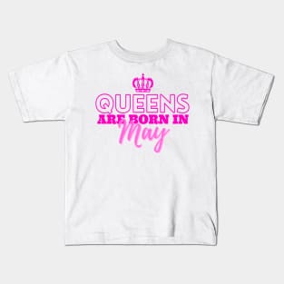 Queens are born in May Kids T-Shirt